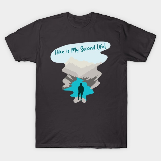 Hike is My Second Life 2 T-Shirt by Folkbone